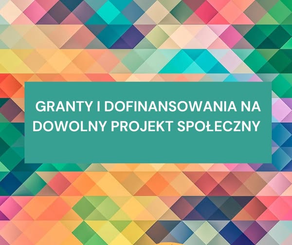 mozaika z kolorowych rombów i napis: Granty na dowolny projekt społeczny